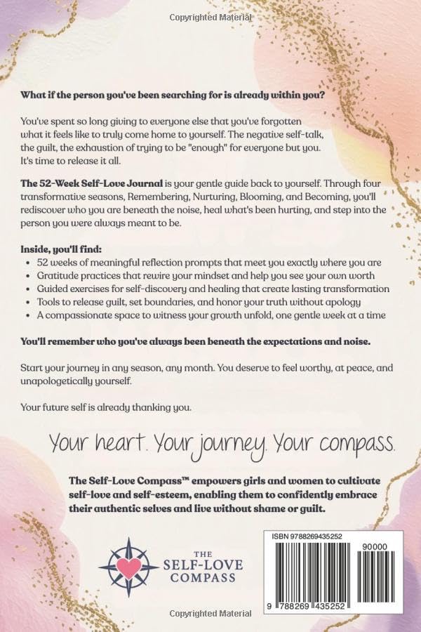The 52-Week Self-Love Journal: A Self-Discovery Guide to Cultivate Inner Strength and Personal Growth Through Self-Care Habits, Positive Mindset Development, and Create Unshakeable Confidence