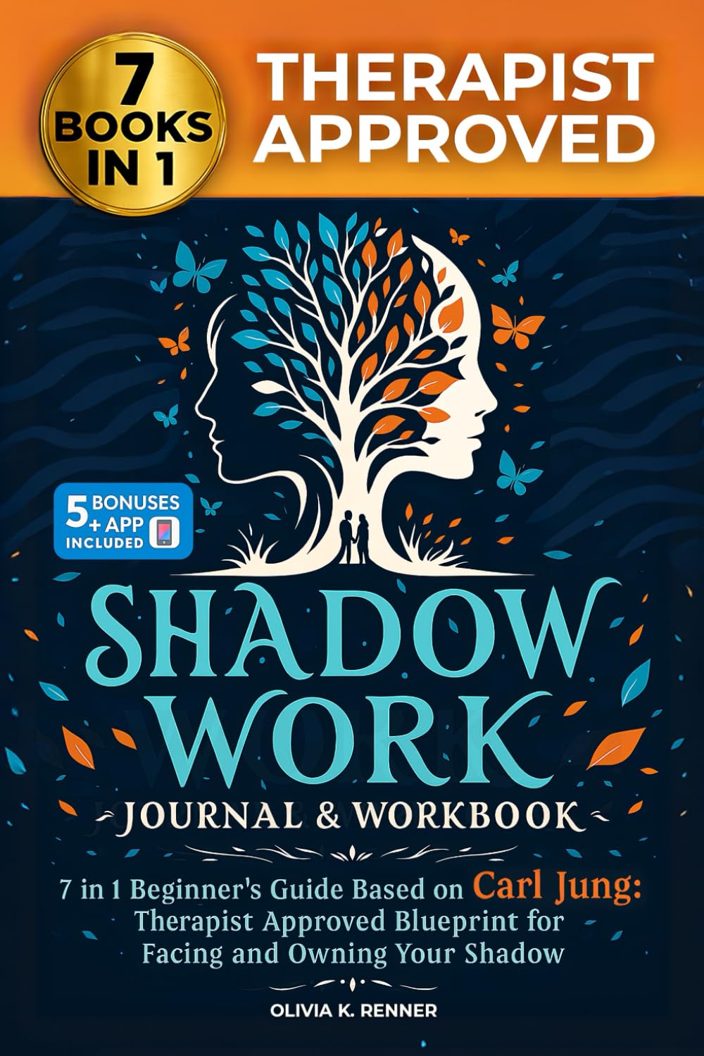 Shadow Work Journal and Workbook – 7 in 1 Beginner’s Guide Based on Carl Jung: Therapist Approved Blueprint for Facing and Owning Your Shadow